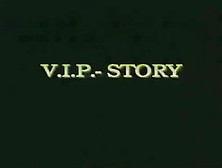 V. I. P.  Story