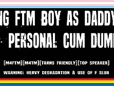 Dad's Back - Dad Uses Ready Ftm Trans Hunk As Personal Cum Dump