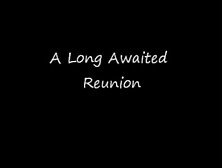 A Long Awaited Reunion Amateur Movies