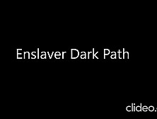 Enslaver Dark Path