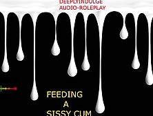 Feeding A Sissy His Own Cum And Wrapping A Belt Around His Balls (Audio Roleplay)