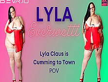 Lyla Claus Is Cumming To Town - Lyla Everwettt