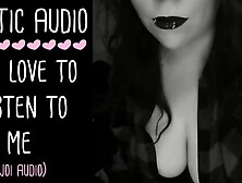 You Love To Listen To Me Audio Only Roleplay Asmr Joi By Lady Aurality - Erotic Audio
