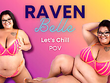 Lets Chill - Raven Belle