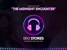 Ero Stories: The Midnight Encounter (Audio,  Asmr,  Whisper,  Heali