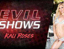 Evil Shows - Kali Roses,  Scene #01