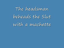 Elle beheaded by ax,  sword & Guillotine