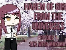 Sex With Makima ( Harem Of Girls From The Universes ) Episode 1