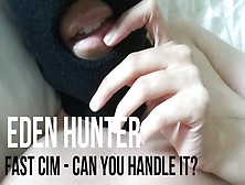 Cim.  Eden Hunter Opens Mouth Wide For Your Seed.  Dirty Talking Cum In Mouth