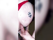 Huge Fat Penis Into Me