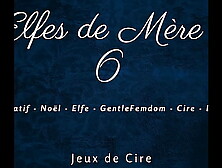 Mother Christmas's Elves 6 - French sleazy talk femdom wax