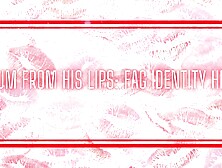 Cum From His Lips - Fag Identity Hfo