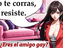 Spanish Joi - Are You The Gay Friend? Don't If You Want To Go To The Party With Her Friends...