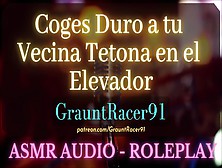 Coges En Elevador Con Tu Vecina Pervertida - Asmr Audio Roleplay