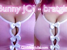 Goddess Julia,  Bunny JOI- bratgirl