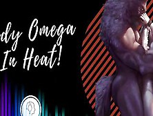 Needy Omega Is Into Heat Bf Roleplay Asmr.  Male Voice M4F Audio Only