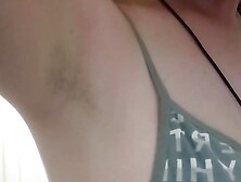 I Show You My Hairy Armpits,  Do You Like Them?