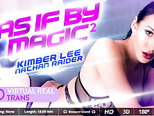 Kimber Lee, Nathan Raider In As If By Magic Ii - Sexlikereal Shemale