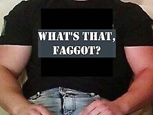 Truth: Are You A Faggot?