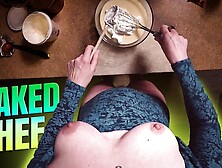 Woman’s POINT OF VIEW naked cooking Part two ????