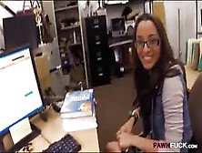 Coed In Glasses Fucked By Horny Pawn Man At The Pawnshop