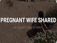 Pregnant Wifey Shared On A Public Naturist Beach