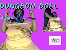 Dungeon Doll Vol. 2- Ebony Bbw - Sexy Chocolate