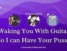 Daddy Plays Guitar to SEDUCE you into giving your SNATCH over - [FREE Exclusive]