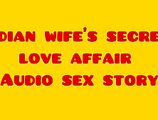 Indian Wife’S Secret Love Affair (Audio Sex Story)