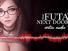 Erotic Audio | Futa Next Door three [Futa] [Pegging] [FemDom] [Anal]