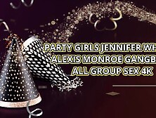 Party Girls Jennifer White & Alexis Monroe Gangbang – All Group Sex 4K