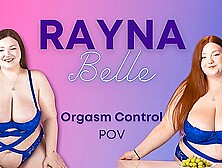 Orgasm Control With Rayna Belle