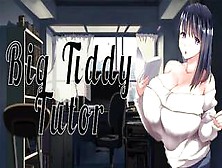 Big Titty Tutor~