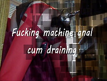 Fucking Machine Anal Cum Draining