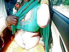 Telugu Dirty Talks Car Sex,  Telugu Saree Aunty Romantic Sex With Stranger Part 1