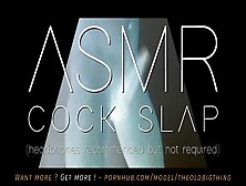 Asmr Meat Slap - Asrm Slapping Prick Sounds Fantasy (Headphones Recommended But Not Required)