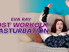 Post Workout Masturbation With Eva Ray