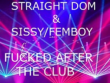 Fucked A Sissy After The Club Part 2(Audio Porn) Intense Dirty Talking