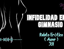 Infidelidad en el gimnasio - Relato Erótico - ( ASMR ) - Voz y gemidos reales