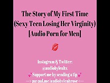 Story: My First Time (Charming Teenie Losing Her Virginity) [Erotic Audio Porn For Men]