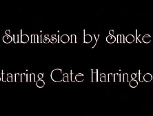 Submission By Smoke Starring Cate Harrington