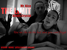 XPERVO Mr Nice THE LIMIT ALEXIS CRYSTAL Chapter 1 - Little Caprice Dreams