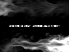 Mistress Samantha Chanel Nasty Queen Eating By Feet