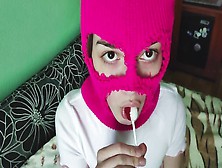 Fine Lady In Balaclava Mask! Hot Swallowing A Lollipop!