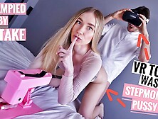 VR WHORE or STEPMOM? She TRICKED ME INTO UNPROTECTED CREAM PIE! (CAUGHT ON ONLINE CAM)