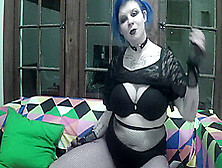 STONED TATTOOED BLUE HAIRED GOTH GIRL TEASES HER CURVY BODY