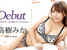 Mika Takagi Debut Vol. 61 : G-Cup busty girl cum shot in hairless pussy - Caribbeancom