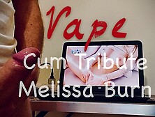 I jerk off and make a giant sperm shot watching a tape of Melissa Burn - Spunk tribute Melissa Burn