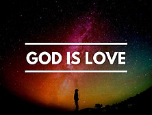 God Is Love 3