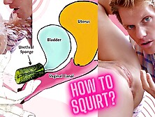 HOW TO SQUIRT ?! Explained FAST !!! Mr PussyLicking
